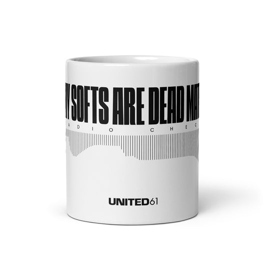 Mug - MY SOFTS ARE DEAD MATE - White