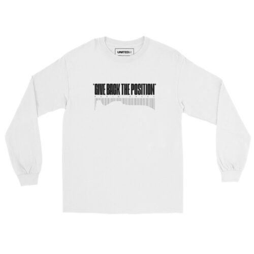Long Sleeves - GIVE BACK THE POSITION - White