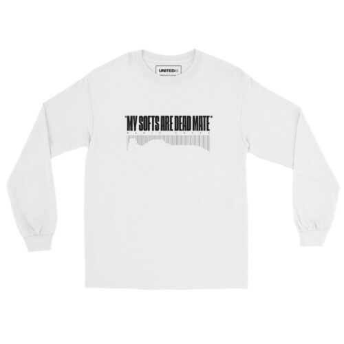 Long Sleeves - MY SOFTS ARE DEAD MATE - White