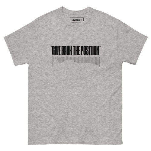 T-Shirt - GIVE BACK THE POSITION - Grey