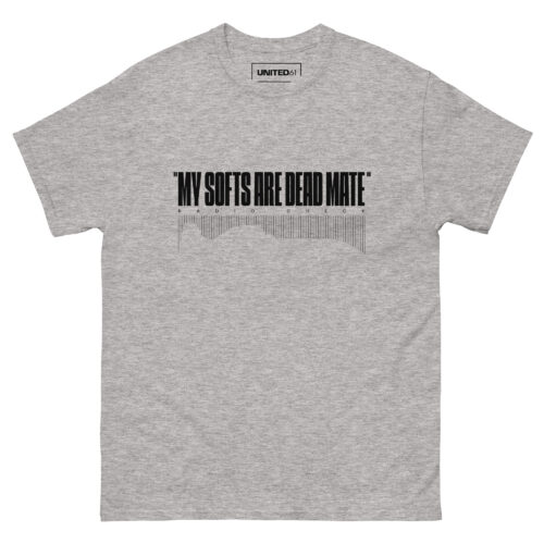 T-Shirt - MY SOFTS ARE DEAD MATE - Grey