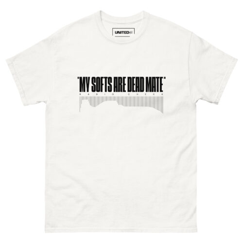 T-Shirt - MY SOFTS ARE DEAD MATE - White