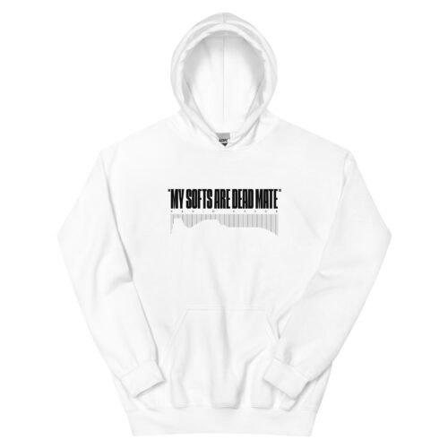Hoodie - MY SOFTS ARE DEAD MATE - White